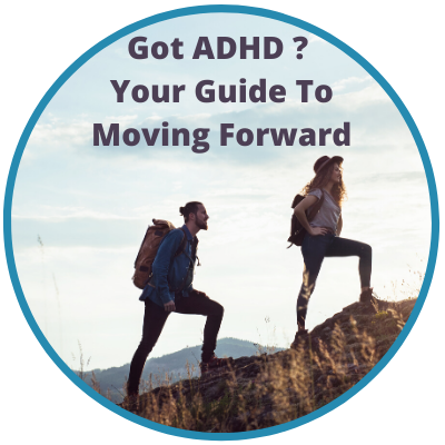 Got ADHD Now What?